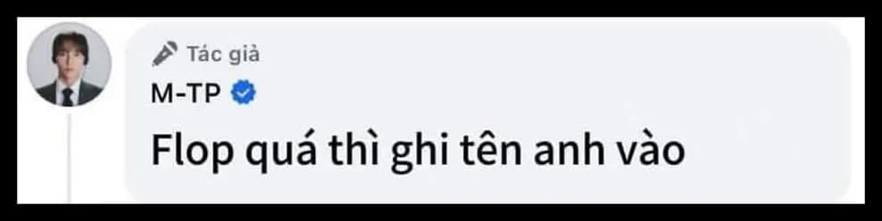 Comment từ M-TP: Flop quá thì ghi tên anh vào